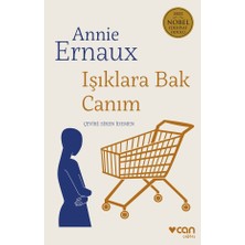 Can Yayınları Işıklara Bak Canım - Annie Ernaux