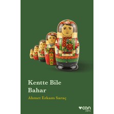 Can Yayınları Kentte Bile Bahar - Ahmet Erkam Saraç