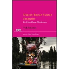 Dünyayı Baştan Tan Sanatçılar Bir Güncel Sanat Manifestosu