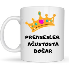 İsmiyle Al Prensesler Ağustosta Doğar Yazılı Kupa Model 252 Taç Tasarımlı Ağustos Ayı Doğum Günü Te