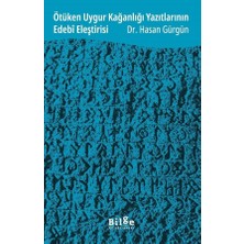 Bilge Kültür Sanat Yayınları Ötüken Uygur Kağanlığı Yazıtlarının Edebî Eleştirisi