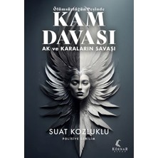 Mabelme Store Ölümsüzlüğün Peşinde Kam Davası - Ak ve Karaların Savaşı