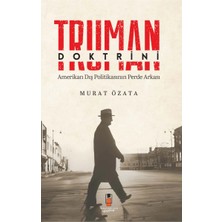 Truman Doktrini: Amerikan Dış Politikasının Perde Arkası