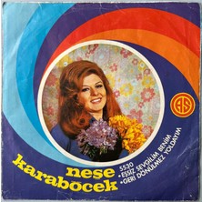 Neşe Karaböcek  -  Eşsiz Sevgilim Benim  /  Geri Dönülmez Yoldayım    (45 Lik Yerli Plak-Dönem Baskı)