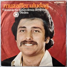 Muzaffer Uludağ  -  Benimle Bir Bütün Olmuş Dertlerim  /  Neden    (45 Lik Yerli Plak-Dönem Baskı)