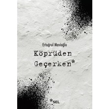 Ulugo Köprüden Geçerken / Nevi Şahsına Münhasır Yakın Tarih Notları