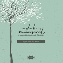 Ethab Ticaret Adabı Muaşeret (Hayatı Güzelleştirmek Elimizde)