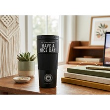 600 ml Have A Nice Day" 600 ml Çift Katmanlı Paslanmaz Çelik Termos Mug