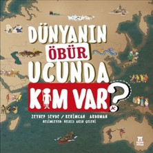 Esranın Dünyası Dünyanın Öbür Ucunda Kim Var?