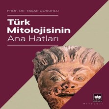 Esranın Dünyası Türk Mitolojisinin Ana Hatları