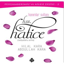 Esranın Dünyası Hanımlar Sultanı Hz.hatice