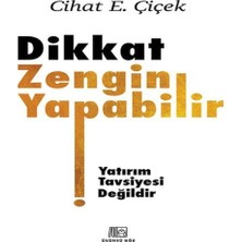 Dikkat Zengin Yapabilir