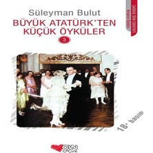 Esranın Dünyası Büyük Atatürk'ten Küçük Öyküler 3