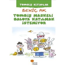 Esranın Dünyası Tombiş Lar - Tombiş Maskeli Bya Katılmak Istemiyor