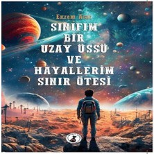 Esranın Dünyası Sınıfım Bir Uzay Üssü ve Hayallerim Sınır Ötesi