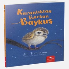 Esranın Dünyası Hayvan Öyküleri Serisi - Karanlıktan Korkan Baykuş