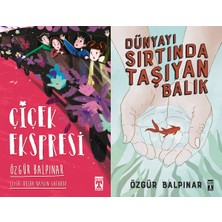 İlk Genç Timaş Çiçek Ekspresi ve Dünyayı Sırtında Taşıyan Balık (Özgür Balpınar)