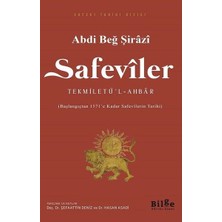 Binbir Göz Kitap Safeviler Tekmiletü’l-Ahbar - Başlangıçtan 1571’E Kadar Safevilerin Tarihi