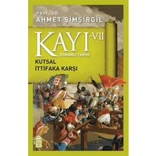 Binbir Göz Kitap Osmanlı Tarihi Kayı 7 - Kutsal Ittifaka Karşı