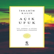 Beei Açık Ufuk - Iyi, Doğru ve Güzel Düşünmek Üzerine