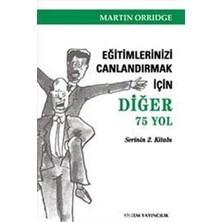 Eğitimlerinizi Canlandırmak Için Diğer 75 Yol: Canlandırıcı Etkinliklerin Ikinci Derlemesi