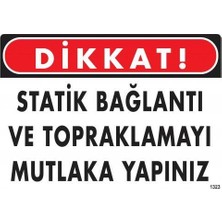 Beei Dikkat Statik Bağlantı ve Topraklamayı Mutlaka Yapınız Uyarı Levhası 25X35 KOD:1323