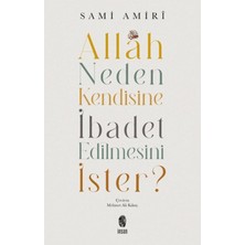 Beei Allah Neden Kendisine Ibadet Edilmesini Ister?