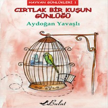 Beei Cırtlak Bir Kuşun Günlüğü / Hayvan Günlükleri 1