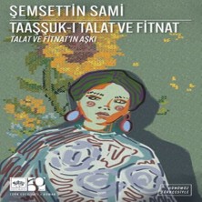 Beei Taaşşuk-I Talat ve Fitnat