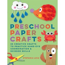 Rockridge Press Preschool Paper Crafts 25 Creative Crafts To Practice Hand-Eye Coordination & Scissor Skills