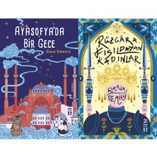 Genç Timaş Ayasofya'da Bir Gece ve Rüzgara Fısıldayan Kadınlar (Rana Demiriz)