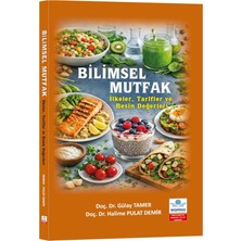 Ankara Nobel Tıp Kitabevi Bilimsel Mutfak: İlkeler, Tarifler ve Besin Değerleri - Doç. Dr. Gülay TAMER ve Doç. Dr. Halime PULAT DEMİR