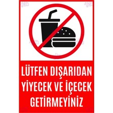 AYNED Print Dışarıdan Yiyecek Içecek Getirmek Yasaktır Uyarı Tabelası