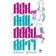 Ötüken Neşriyat Aşk ve Akıl Doğu ve Batı