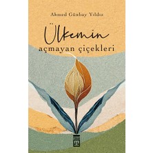 Timaş Yayınları Ülkemin Açmayan Çiçekleri