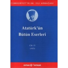 Kaynak Yayınları Atatürk'ün Bütün Eserleri Cilt: 15 (1923)