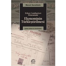 İletişim Yayınları Ekonominin Türkleştirilmesi: Erken Cumhuriyet Döneminde