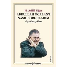 Kaynak Yayınları Abdullah Ö Calan’ı Nasıl Sorguladım H. Atilla Uğur 152 Sayfa Ciltsiz Türkçe Kitap