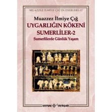 Kaynak Yayınları Uygarlığın Kökeni Sumerliler 2 (Sümerlilerde Günlük Yaşam)