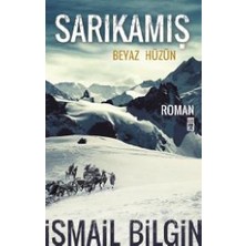 Timaş Yayınları Sarıkamış Beyaz Hüzün İsmail Bilgin 304 Sayfa Ciltsiz Roman