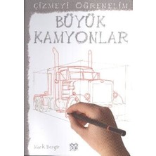 1001 Çiçek Kitaplar Çizmeyi Öğrenelim - Büyük Kamyonlar
