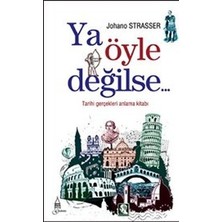 Galata Kitapları Ya Öyle Değilse: Tarihi Gerçekleri Anlama Kitabı