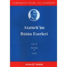Kaynak Yayınları Atatürk'ün Bütün Eserleri Cilt: 20 (Nutuk 2 - 1927)