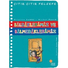 Günışığı Kitaplığı Çıtır Çıtır Felsefe Serisi 06 - Bildiklerimiz ve Bilmediklerimiz