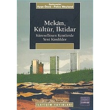 İletişim Yayınları Mekan, Kültür, Iktidar: Küreselleşen Kentlerde Yeni Kimlikler