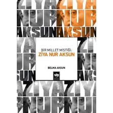 Ötüken Neşriyat Bir Millet Mistiği: Ziya Nur Aksun