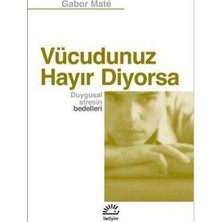 İletişim Yayınları Vücudunuz Hayır Diyorsa Gabor Maté 382 Sayfa Ciltsiz Kitap