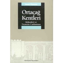 İletişim Yayınları Ortaçağ Kentleri: Kökenleri ve Ticaretin Canlanması