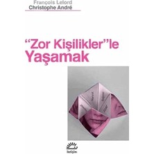 İletişim Yayınları Zor Kişilikler'le Yaşamak