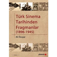 Phoenix Yayınevi Türk Sinema Tarihinden Fragmanlar (1896-1945)